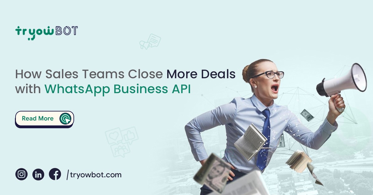 How Sales Teams Close More Deals with WhatsApp Business API