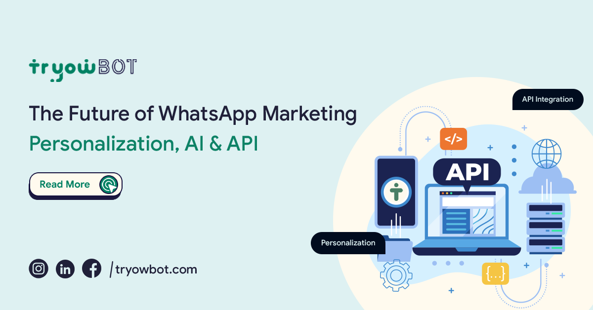 The Future of WhatsApp Marketing: Personalization, AI & API