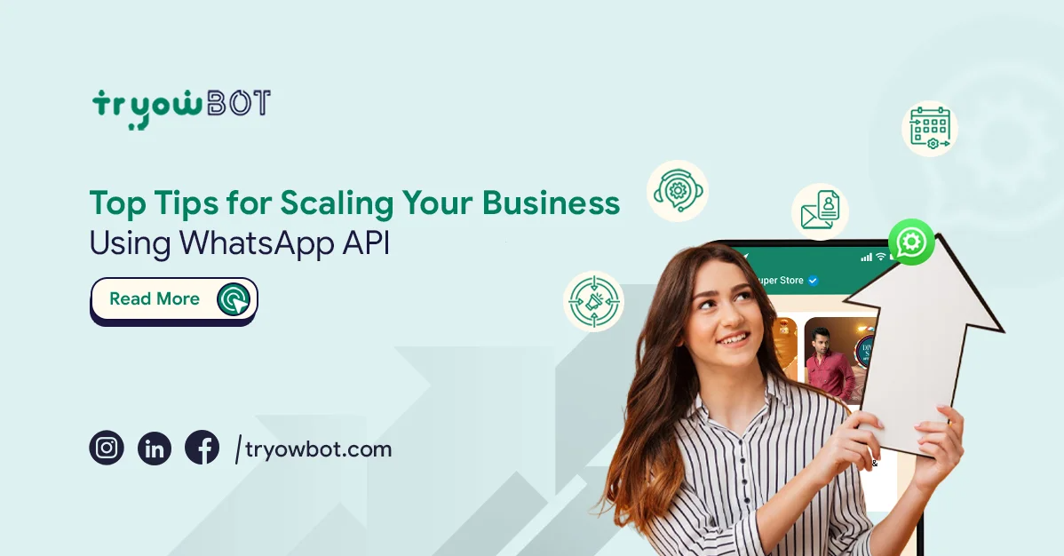 Top Tips for Scaling Your Business Using WhatsApp API