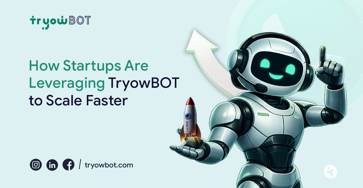 How Startups Can Leveraging Tryowbot to Scale Faster