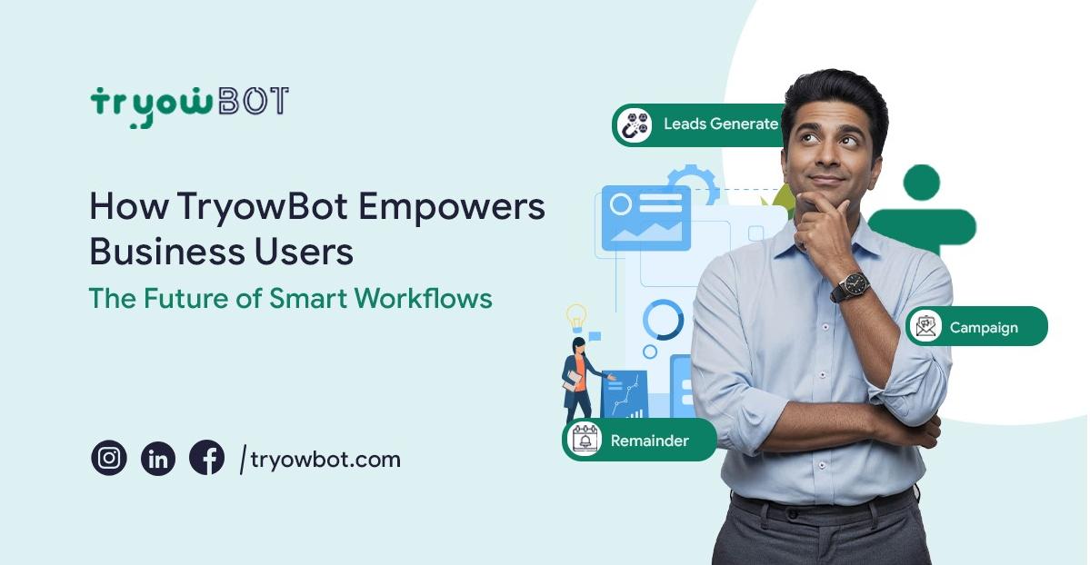 How TryowBOT Empowers Business Users: The Future of Smart Workflows