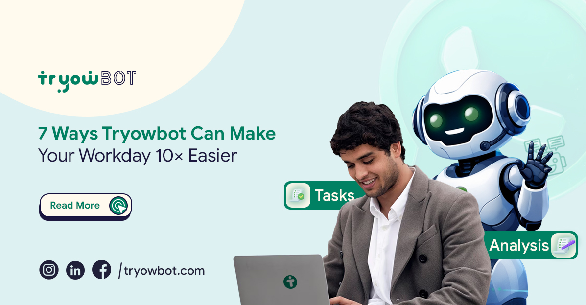 7 Ways Tryowbot Can Make Your Workday 10× Easier