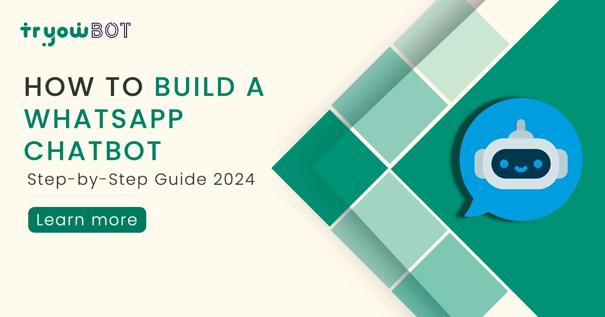 How to Build a WhatsApp Chatbot: Step-by-Step Guide 2025