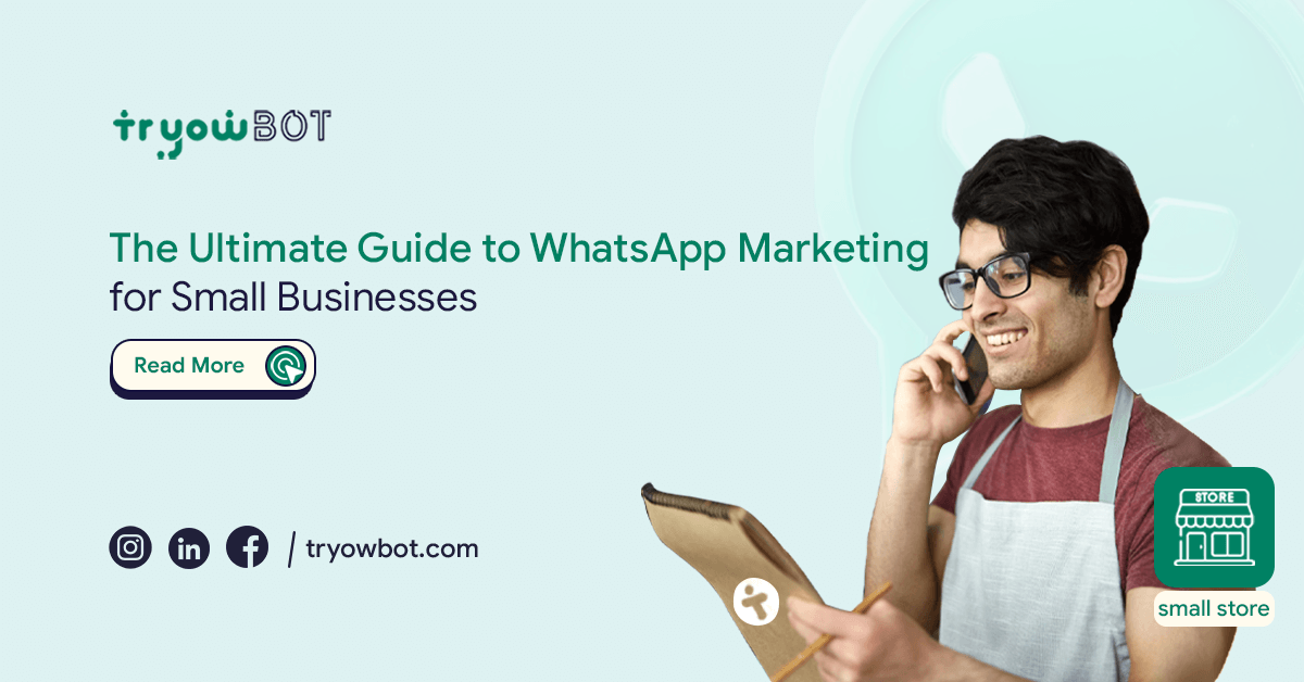 The Ultimate Guide to WhatsApp Marketing for Small Businesses